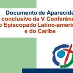 Documento de Aparecida Texto conclusivo da V Conferência Geral do Episcopado Latino-americano e do Caribe